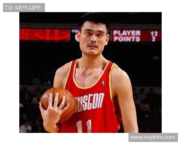 阿乐与姚明携手共创篮球传奇之路探索友谊与奋斗的力量